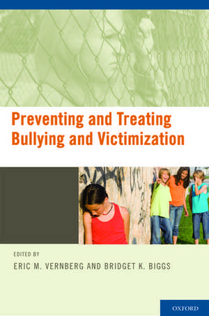 Preventing and Treating Bullying and Victimization de Eric Vernberg