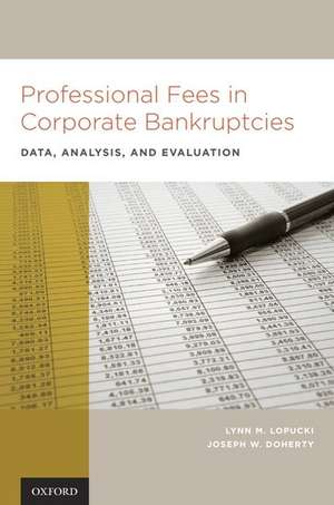 Professional Fees in Corporate Bankruptcies: Data, Analysis, and Evaluation de Lynn M. LoPucki