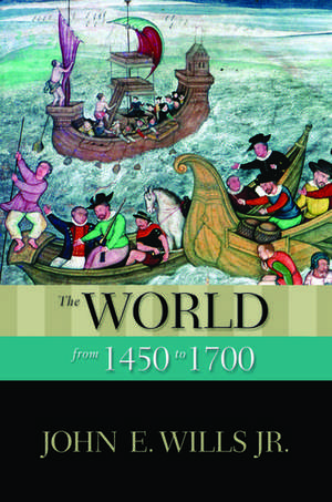 The World from 1450 to 1700 de John E. Wills Jr.