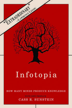 Infotopia: How Many Minds Produce Knowledge de Cass R. Sunstein