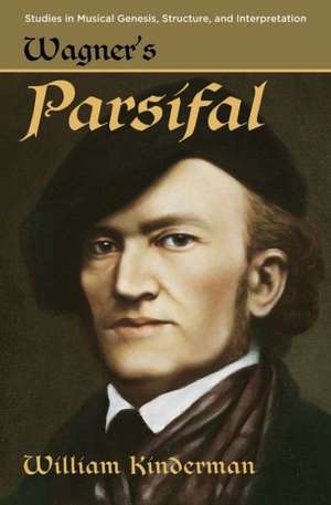 Wagner's Parsifal de William Kinderman