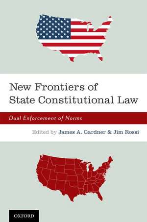 New Frontiers of State Constitutional Law: Dual Enforcement of Norms de James A. Gardner