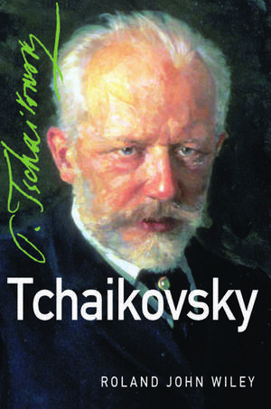 Tchaikovsky de Roland John Wiley