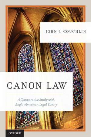 Canon Law: A Comparative Study with Anglo-American Legal Theory de John J. Coughlin, O.F.M.