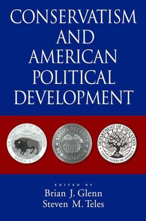 Conservatism and American Political Development de Brian J. Glenn