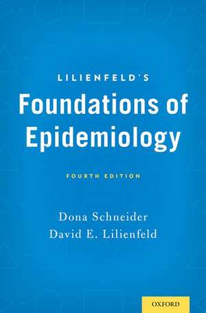 Lilienfeld's Foundations of Epidemiology de Dona Schneider