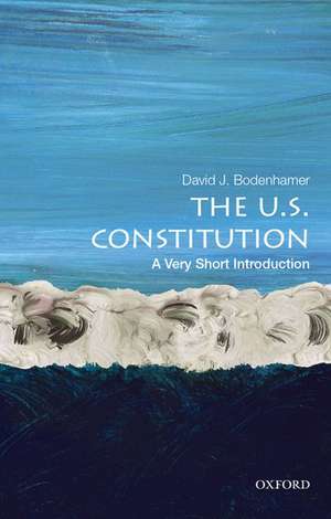 The U.S. Constitution: A Very Short Introduction de David J. Bodenhamer