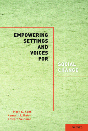 Empowering Settings and Voices for Social Change de Mark S. Aber