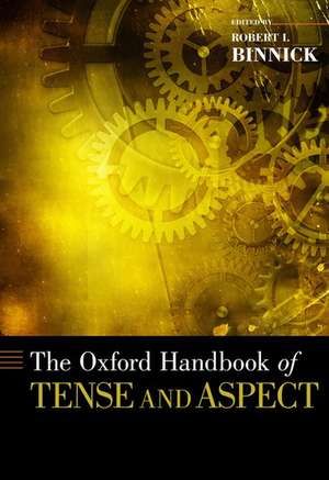 The Oxford Handbook of Tense and Aspect de Robert I. Binnick