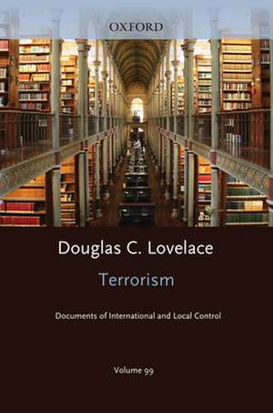 Terrorism Documents of International and Local Control Volume 99: Terrorism in Pakistan de Douglas C Lovelace Jr., Esq