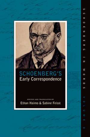 Schoenberg's Early Correspondence de Ethan Haimo