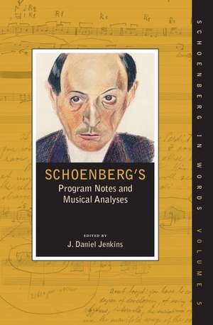 Schoenberg's Program Notes and Musical Analyses de J. Daniel Jenkins