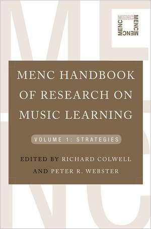 MENC Handbook of Research on Music Learning: Volume 1: Strategies de Richard Colwell