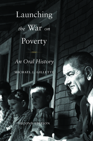 Launching the War on Poverty: An Oral History de Michael L. Gillette