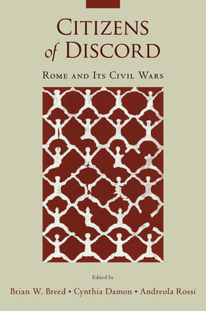 Citizens of Discord: Rome and Its Civil Wars de Brian Breed