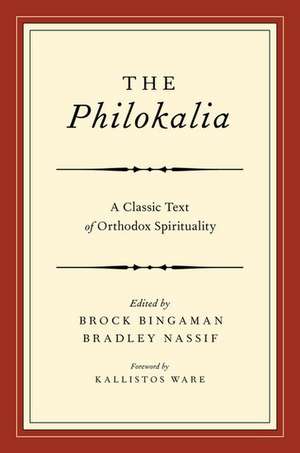 The Philokalia: Exploring the Classic Text of Orthodox Spirituality de Brock Bingaman