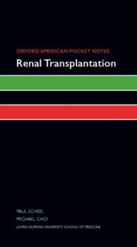 Oxford American Pocket Notes Renal Transplantation de Paul Scheel