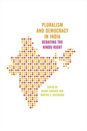 Pluralism and Democracy in India: Debating the Hindu Right de Wendy Doniger