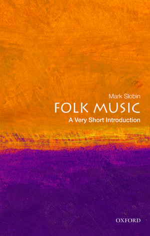 Folk Music: A Very Short Introduction de Mark Slobin