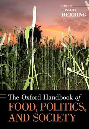 The Oxford Handbook of Food, Politics, and Society de Ronald J. Herring