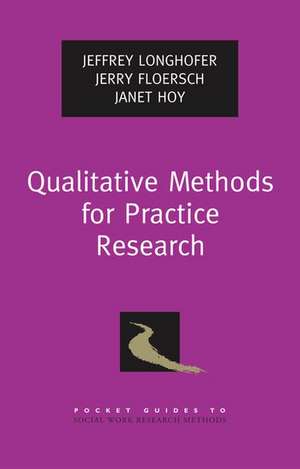 Qualitative Methods for Practice Research de Jeffrey Longhofer