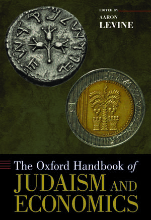 The Oxford Handbook of Judaism and Economics de Aaron Levine