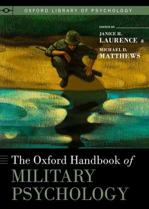 The Oxford Handbook of Military Psychology de Janice H. Laurence