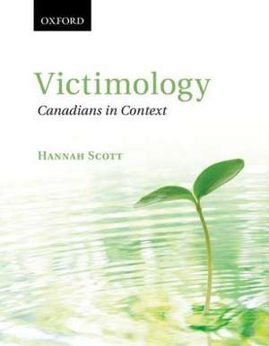 Victimology: Canadians in Context de Hannah Scott