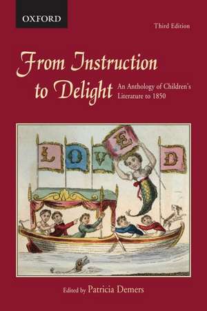 From Instruction to Delight: An Anthology of Children's Literature to 1850 de Patricia Demers