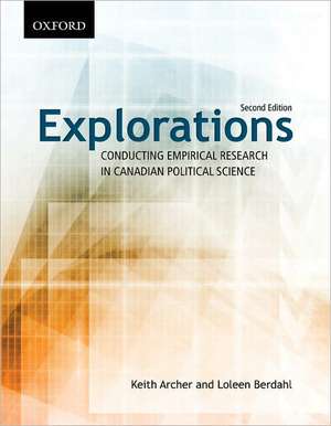 Explorations: Conducting Empirical Research in Canadian Political Science de Keith Archer