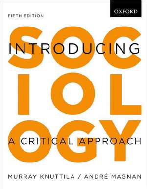 Introducing Sociology: Introducing Sociology: A Critical Approach, 5e de Murray Knuttila