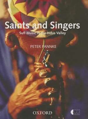 Saints and Singers: Sufi Music in the Indus Valley de Peter Pannke