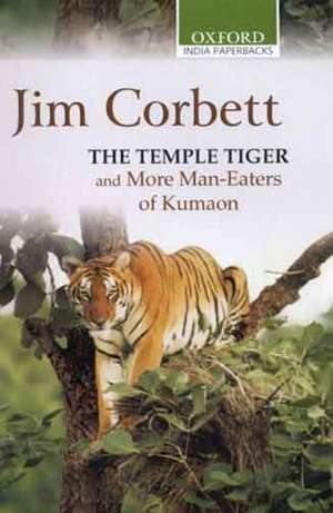 The Temple Tiger and More Man-Eaters of Kumaon de Jim Corbett