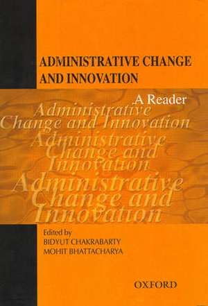 Administrative Change and Innovation: A Reader de Bidyut Chakrabarty