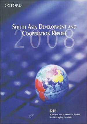 South Asia Development and Cooperation Report 2008 de Research and Information System for Developing Countries (RIS)