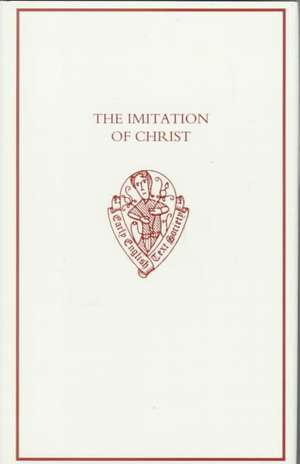 The Imitation of Christ: The First English Translation of the Imitatio Christi de B.J.H. Biggs