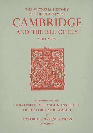 A History of the County of Cambridge and the Isl – Volume V de C. R. Elrington