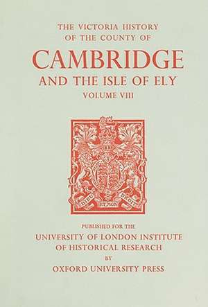 A History of the County of Cambridge and the Isl – Volume VIII: Armingford and Thriplow Hundreds de A. P. M. Wright