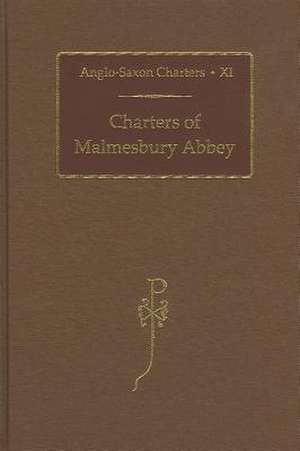 Charters of Malmesbury Abbey de S. E. Kelly