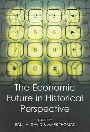 The Economic Future in Historical Perspective de Paul A. David