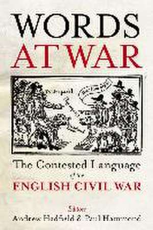 Words at War: The Contested Language of the English Civil War de Andrew Hadfield