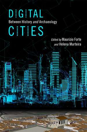 Digital Cities: Between History and Archaeology de Maurizio Forte