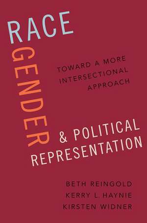 Race, Gender, and Political Representation: Toward a More Intersectional Approach de Beth Reingold