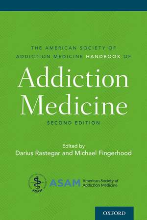 The American Society of Addiction Medicine Handbook of Addiction Medicine de Darius Rastegar