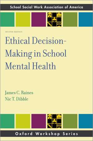 Ethical Decision-Making in School Mental Health de James C. Raines