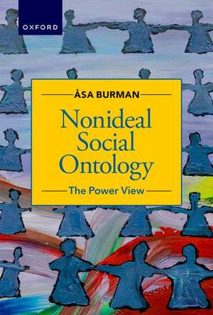 Nonideal Social Ontology: The Power View de Åsa Burman