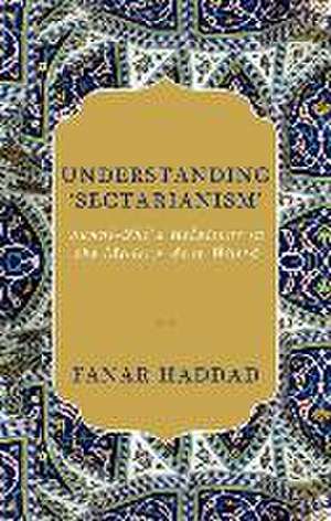 Understanding 'Sectarianism' de Fanar Haddad