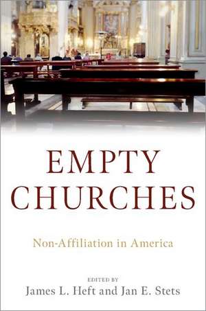 Empty Churches: Non-Affiliation in America de James L. Heft