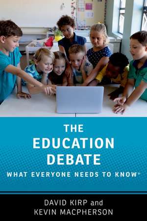 The Education Debate: What Everyone Needs to Know® de David Kirp