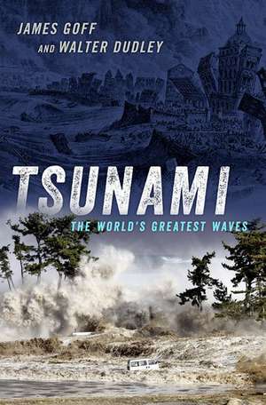 Tsunami: The World's Greatest Waves de James Goff